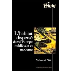 L'habitat dispers� dans l'Europe m�di�vale et moderne: Actes des XVIIIe Journ�es internationales d'histoire de l'Abbaye de Flaran, 15-16-17 septembre 1996