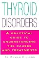 Thyroid Disorders: A Practical Guide to Understanding the Causes and the Treatments
