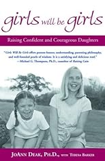 Girls Will Be Girls: Raising Confident and Courageous Daughters