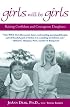 GIRLS WILL BE GIRLS: RAISING CONFIDENT AND COURAGEOUS DAUGHTERS