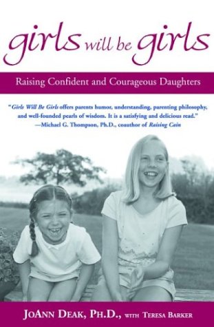 Books: GIRLS WILL BE GIRLS. RAISING CONFIDENT AND COURAGEOUS DAUGHTERS