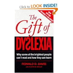 The Gift of Dyslexia: Why Some of the Brightest People Can't Read and How They Can Learn