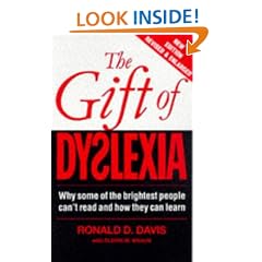 The Gift of Dyslexia: Why Some of the Brightest People Can't Read and How They Can Learn