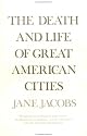 The Death and Life of Great American Cities