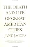 The Death and Life of Great American Cities (Modern Library Series)