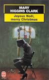 Joyeux Noël, Merry Christmas par Higgins Clark Joyeux Noël, Merry Christmas par Clark