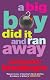 A Big Boy Did it and Ran Away