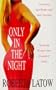 Only in the Night