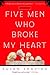 Five Men Who Broke My Heart