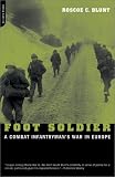 Foot Soldier: A Combat Infantrymans War in Europe