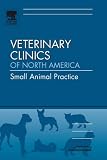 Dietary Management and Nutrition, An Issue of Veterinary Clinics: Small Animal Practice (The Clinics: Veterinary Medicine)