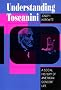 Understanding Toscanini: A Social History of American Concert Life