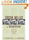 Orson Welles on Shakespeare: The W.P.A. and Mercury Theatre Playscripts