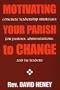 Motivating Your Parish to Change: Concrete Leadership Strategies for Pastors, Administrators, and Lay Leaders