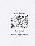 Basic Concepts of Chemistry, the Cell and Tissues (Illustrated Review of Anatomy & Physiology Systems)