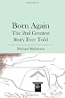 Born Again: The 2nd Greatest Story Ever Told