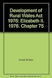 Development of Rural Wales Act 1976 : Elizabeth II. 1976. Chapter 75
