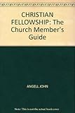 Christian fellowship, or, The church member's guide