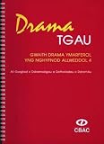 Drama TGAU : gwaith drama ymarferol yng nghyfnod allweddol 4. [Cyfrol 2], Ail gasgliad o ddramodigau a detholiadau o ddramâu