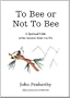 To Bee or Not to Bee: A Book for Beeings Who Feel There's More to Life Than Just Making Honey