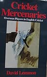 Cricket mercenaries : overseas players in English Cricket