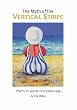 The Myth of the Vertical Stripe: Poems for Women of A Certain Age