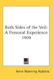Both Sides of the Veil: A Personal Experience 1909