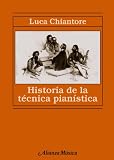 Historia de la tecnica pianistica / History of the Pianistic Technique: Un estudio sobre los grandes compositores y el arte de la interpretacion en ... and the Art of Interp (Spanish Edition)