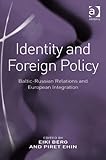 Identity and foreign policy : Baltic-Russian relations and European integration