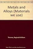 Metals and alloys