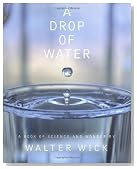 A Drop Of Water: A Book of Science and Wonder