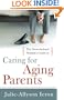 The Overwhelmed Woman's Guide to...Caring for Aging Parents
