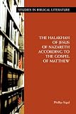 The Halakhah of Jesus of Nazareth according to the Gospel of Matthew (Studies in Biblical Literature) (Studies in Biblical Literature)