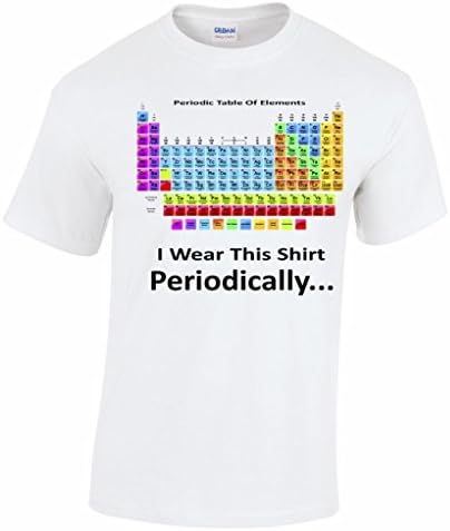 I Wear this T Shirt Periodically Periodic Table of Elements Science Geeky Nerdy