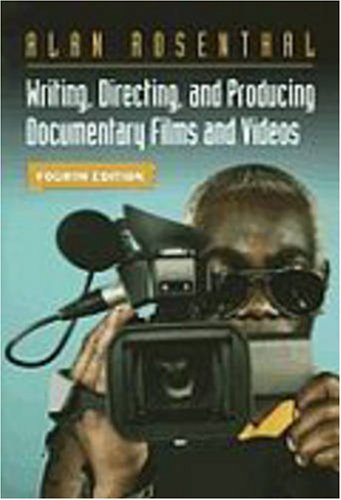 Writing, Directing, and Producing Documentary Films and Videos, Fourth Edition