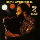 Live at the Bijou by  Grover Washington Jr 