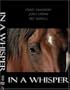 IN A WHISPER DVD - colt starting - horse training challenge Craig Cameron Josh Lyons Pat Parelli