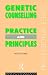 Genetic Counselling: Practice and Principles (Professional Ethics)