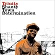 Shanty Town Determination