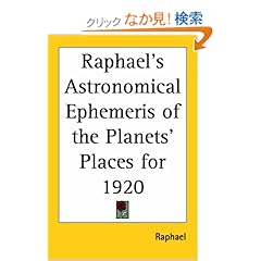 【クリックでお店のこの商品のページへ】Raphael’s Astronomical Ephemeris Of The Planets’ Places For 1920: Edwin Raphael: 洋書