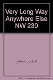 A very long way from anywhere else : a novel