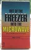Out of the freezer into the microwave