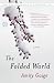 Books : The Folded World: A Novel