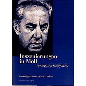 Inszenierungen in Moll - Der Regisseur Rudolf Noelte