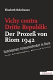 Vichy contra Dritte Republik: Der Prozess von Riom 1942