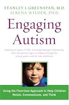 Engaging Autism: Helping Children Relate, Communicate and Think with the DIR Floortime Approach (Merloyd Lawrence Book)