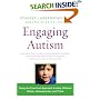Engaging Autism: Helping Children Relate, Communicate and Think with the DIR Floortime Approach