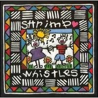 Shrimp Whistles by Various Artists, Gospel Travelers, Bob Friedman, Gordon Gano, and John Schneider