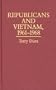 Republicans and Vietnam, 1961-1968 (Contributions in Political Science)