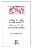 Revue Emile Bruylant  / Le Code Napoléon, un ancêtre vénéré ? : Mélanges offerts à Jacques Vanderlinden
